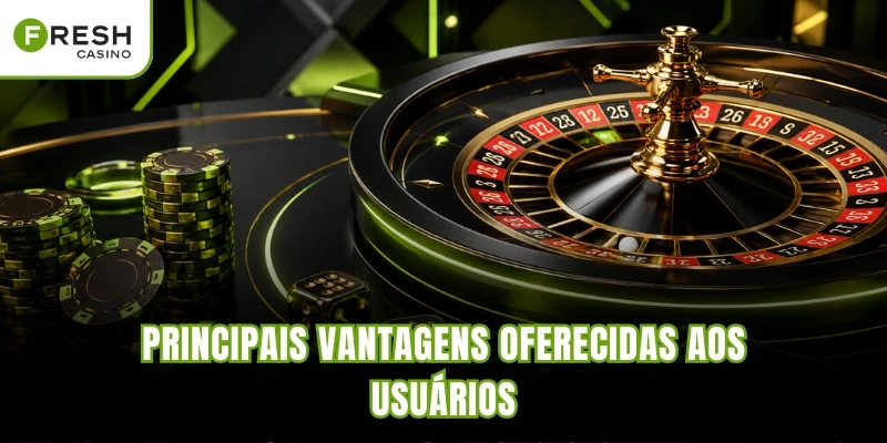 Principais vantagens oferecidas aos usuários