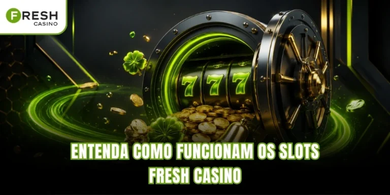 Entenda como funcionam os Slots Fresh Casino